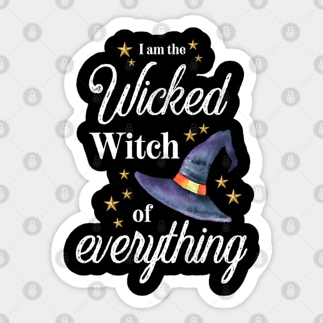 I am the wicked witch of everything Sticker by Karienbarnes